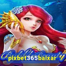 pixbet365baixar