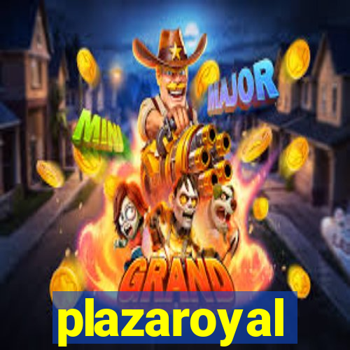 plazaroyal