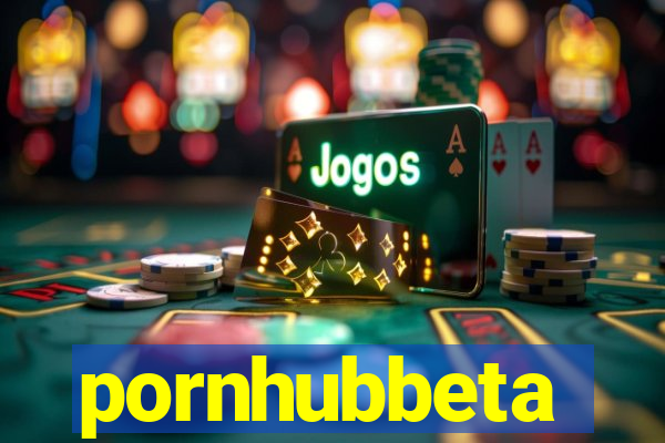 pornhubbeta