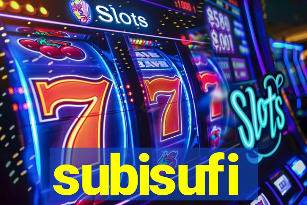 subisufi