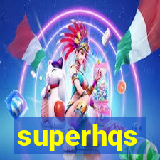 superhqs