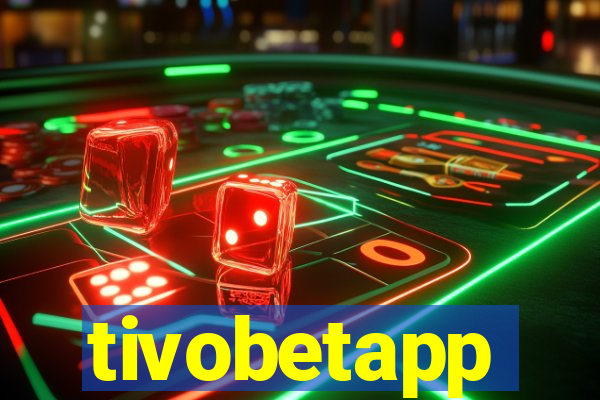 tivobetapp