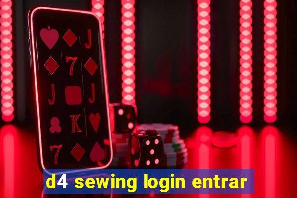 d4 sewing login entrar