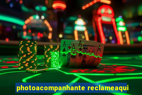 photoacompanhante reclameaqui