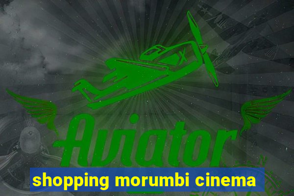 shopping morumbi cinema