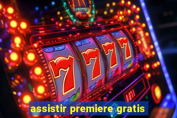 assistir premiere gratis