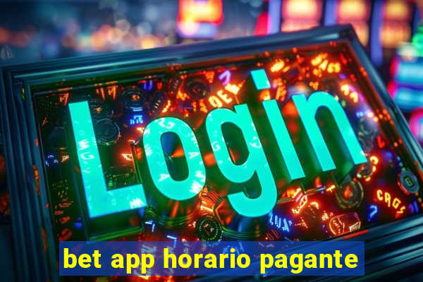 bet app horario pagante