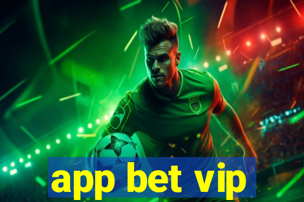 app bet vip