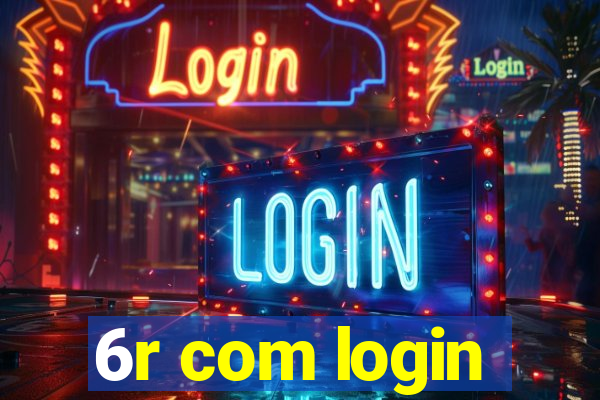 6r com login