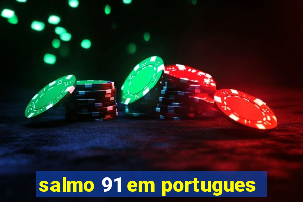 salmo 91 em portugues