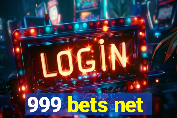 999 bets net