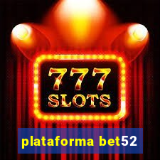 plataforma bet52