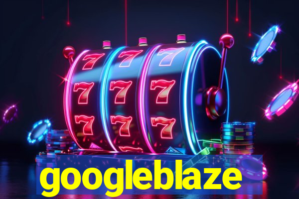 googleblaze