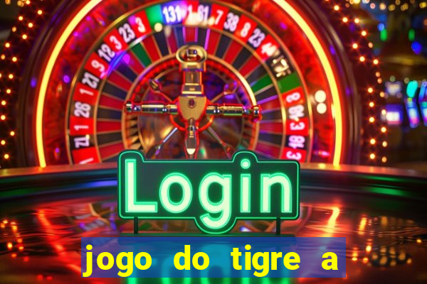 jogo do tigre a partir de 5 reais