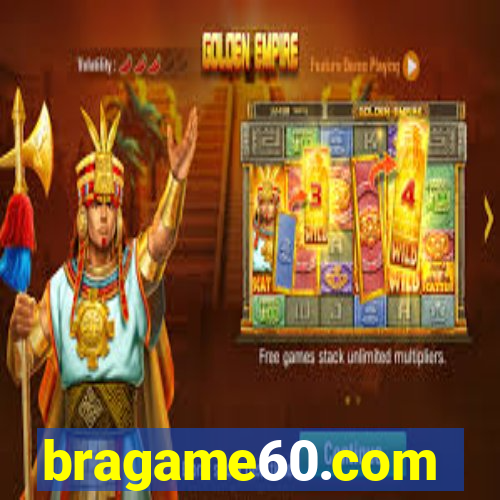 bragame60.com