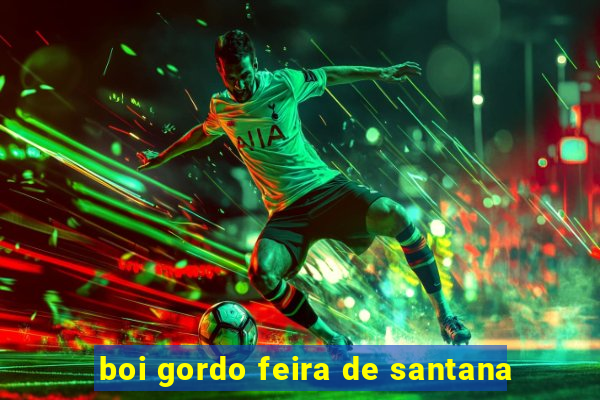 boi gordo feira de santana