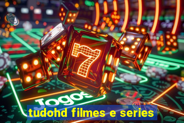 tudohd filmes e series