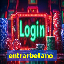 entrarbetano