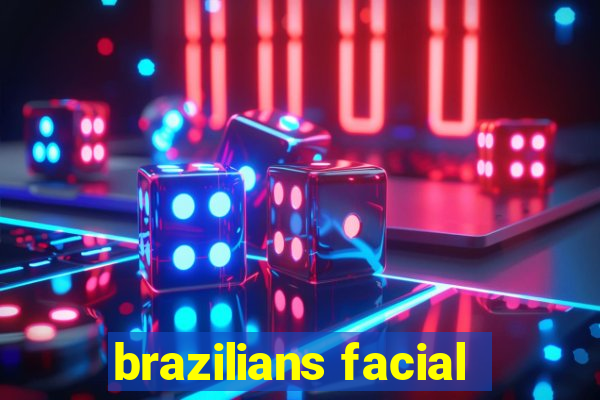 brazilians facial