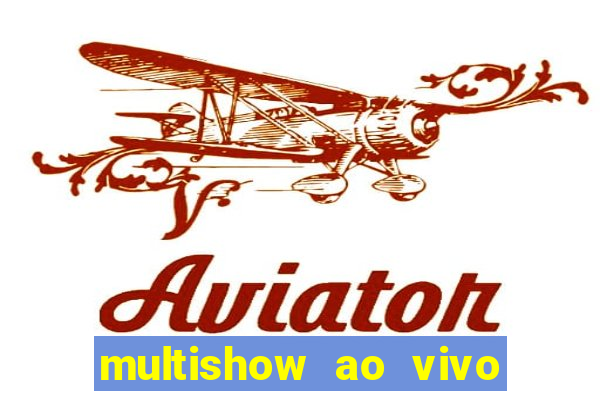 multishow ao vivo gratis online