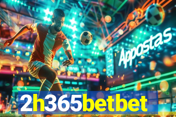 2h365betbet