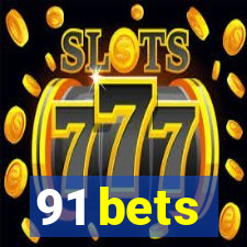 91 bets