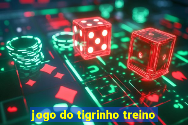 jogo do tigrinho treino