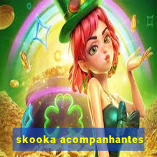 skooka acompanhantes