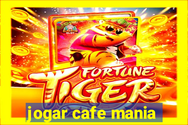 jogar cafe mania