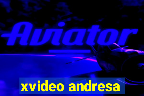 xvideo andresa