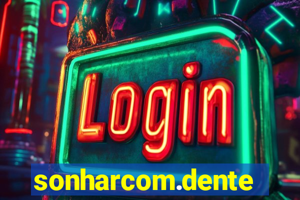 sonharcom.dente