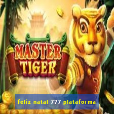 feliz natal 777 plataforma