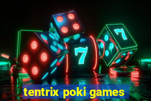 tentrix poki games