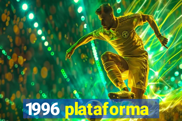 1996 plataforma