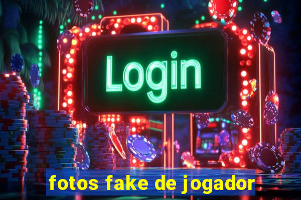 fotos fake de jogador