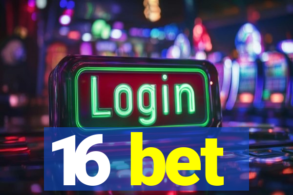 16 bet