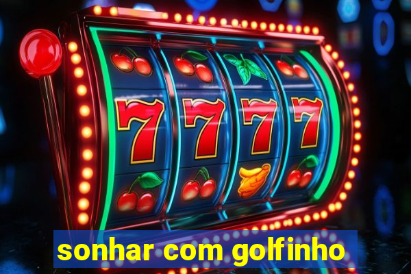 sonhar com golfinho