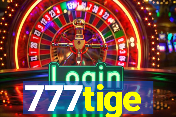 777tige