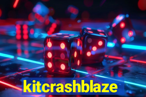 kitcrashblaze