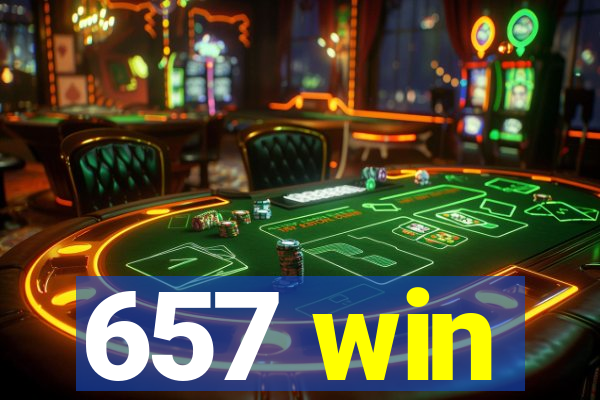 657 win