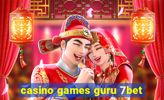 casino games guru 7bet