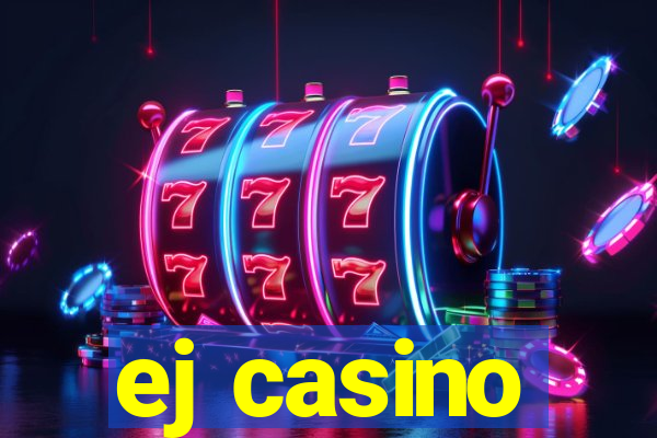 ej casino