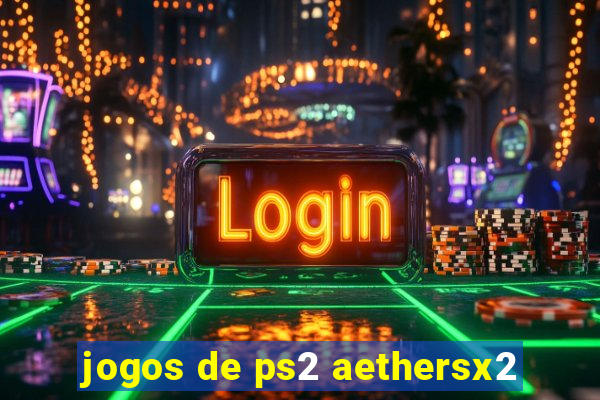 jogos de ps2 aethersx2