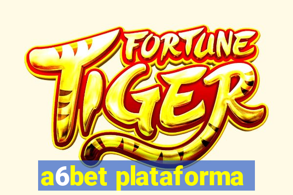 a6bet plataforma