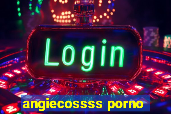 angiecossss porno