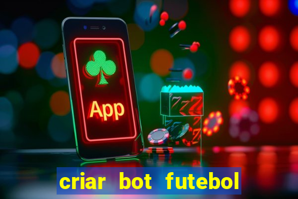 criar bot futebol virtual bet365