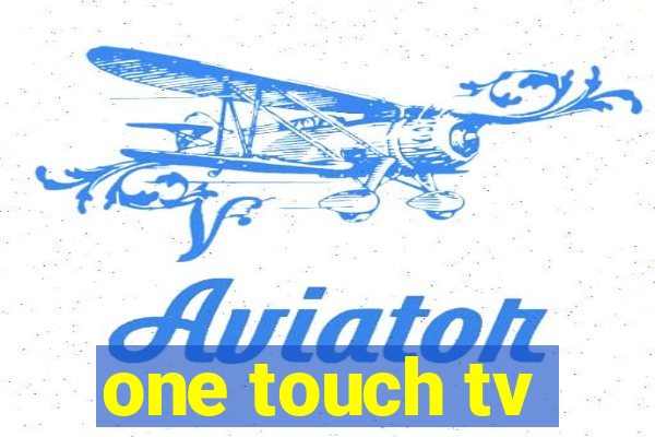 one touch tv