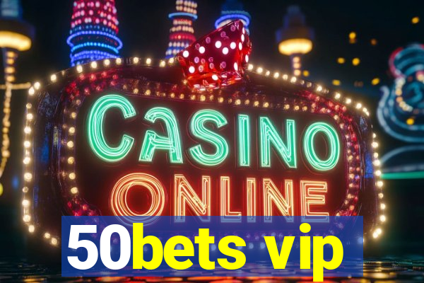 50bets vip