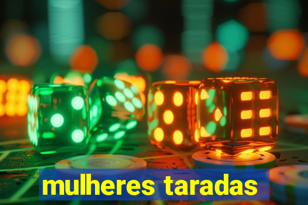 mulheres taradas