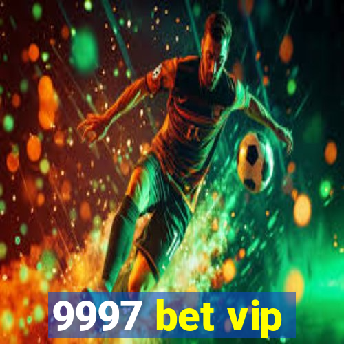 9997 bet vip